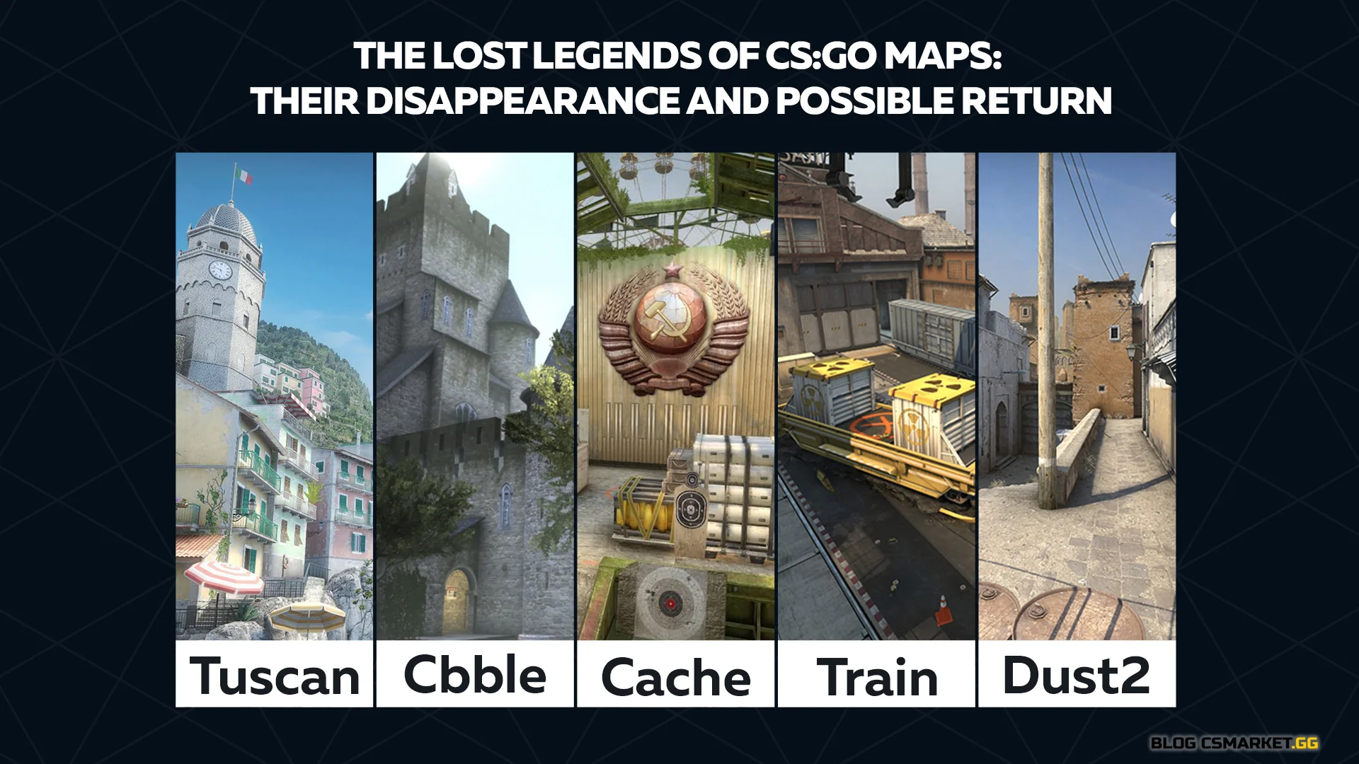 CS:GO Maps: Disappeared Legends and Possible Returns - CSMARKET Blog