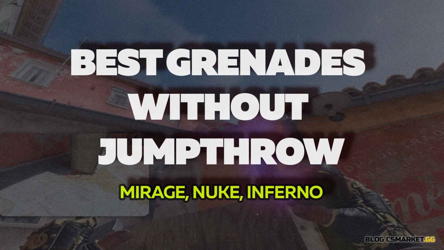 Best Grenades in CS2 Without Jumpthrow Bind.