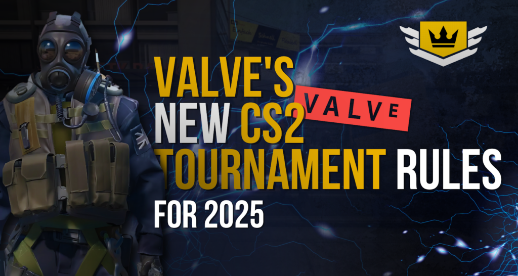 Valve's New CS2 Tournament Rules for 2025