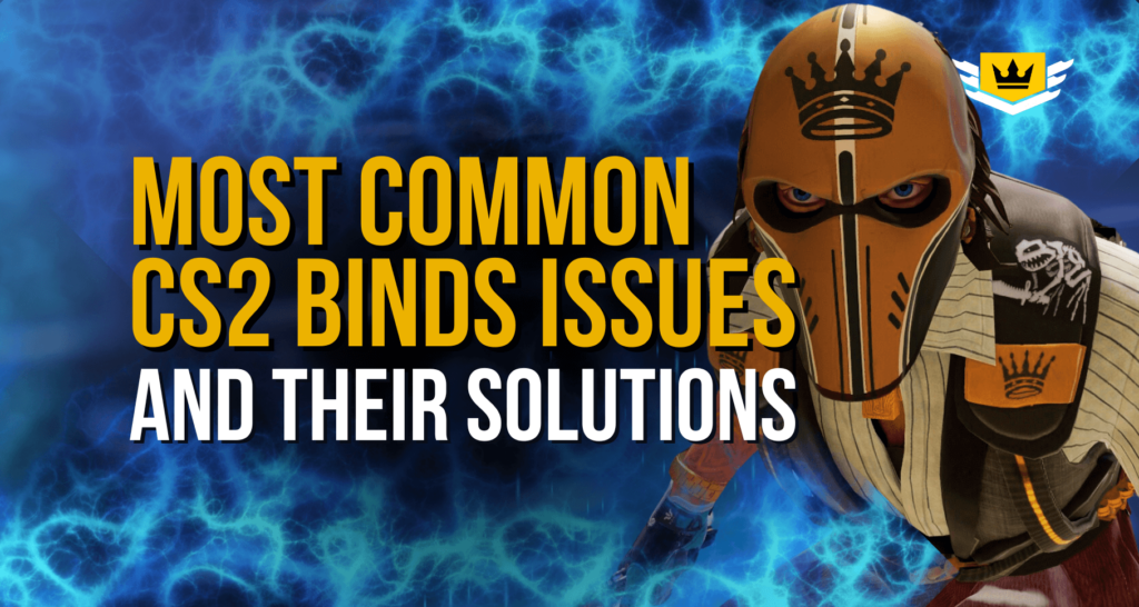 Most Common CS2 Binds Issues and Their Solutions