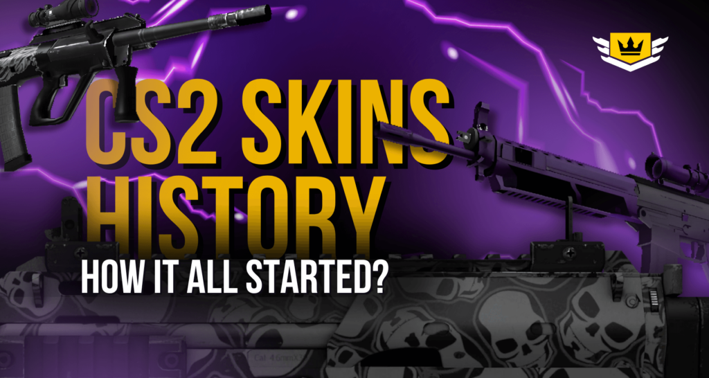 CS2 Skins History: How It All Started?