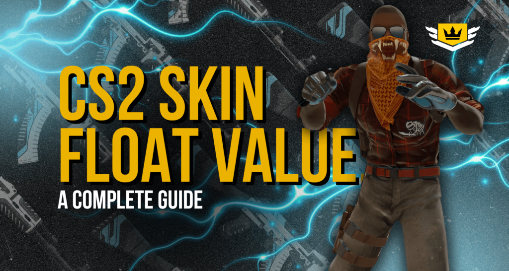 CS2 Skin Float Value: A Complete Guide