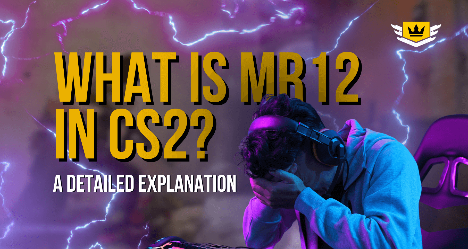 What is MR12 in CS2? A Detailed Explanation