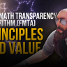 Full Math Transparency Algorithm (FMTA) Principles and Value