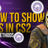 How to Show FPS in CS2: All Methods