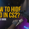 How to Hide HUD in CS2? A Simple Guide