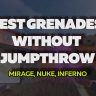 Best Grenades in CS2 Without Jumpthrow Bind.